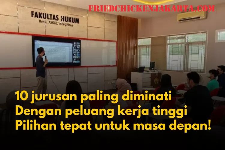 10 Rekomendasi Jurusan Kuliah yang Banyak Peluang Kerja